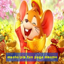 masterpix.fun paga mesmo